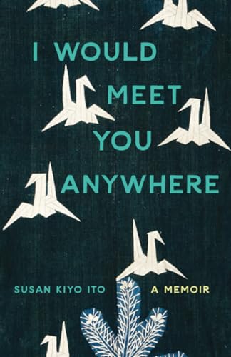 I Would Meet You Anywhere: A Memoir (Machete)