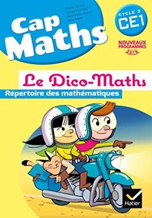 Cap maths CE1, cycle 2 : le dico-maths : répertoire des mathématiques, nouveaux programmes 2016