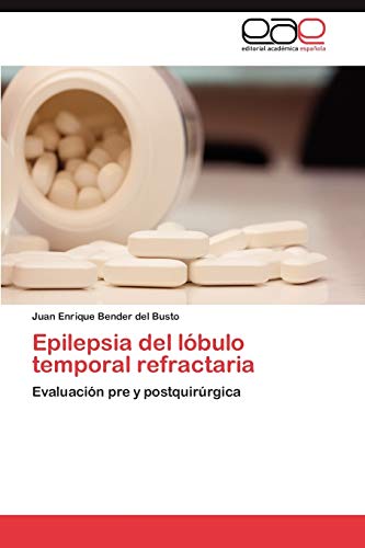 Epilepsia del lóbulo temporal refractaria: Evaluación pre y postquirúrgica