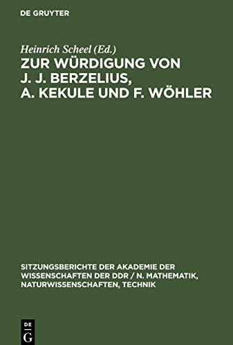 Zur Würdigung von J. J. Berzelius, A. Kekule und F. Wöhler