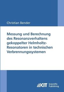 Messung und Berechnung des Resonanzverhaltens Gekoppelter Helmholtz-Resonatoren in Technischen Verbrennungssystemen