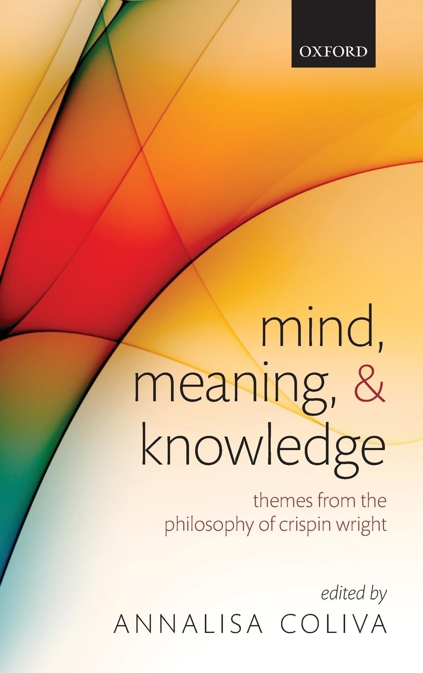 Mind, Meaning, and Knowledge: Themes from the Philosophy of Crispin Wright