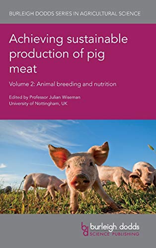 Achieving Sustainable Production of Pig Meat Volume 2: Animal Breeding and Nutrition (Burleigh Dodds Series in Agricultural Science, Band 24)