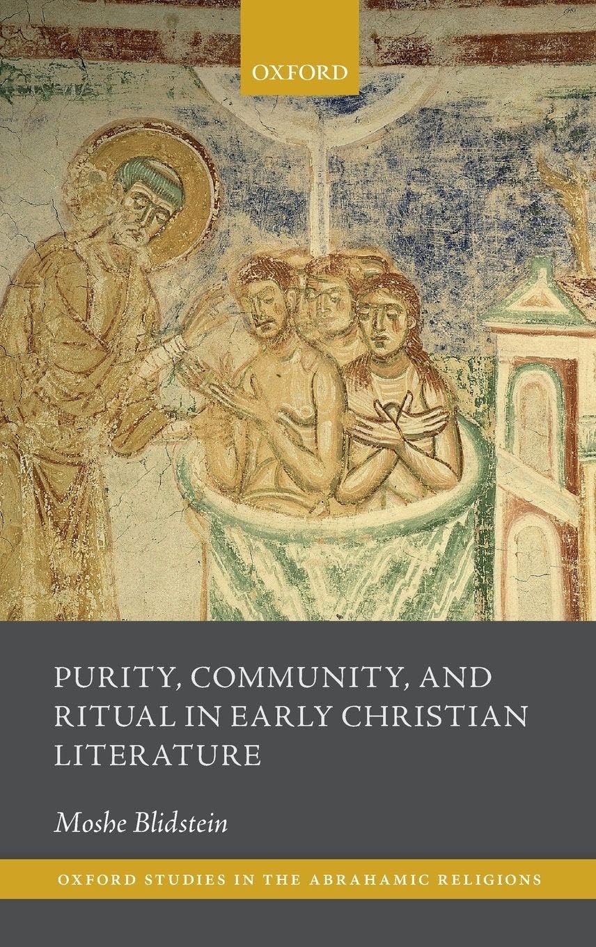 Purity, Community, and Ritual in Early Christian Literature (Oxford Studies in the Abrahamic Religions)