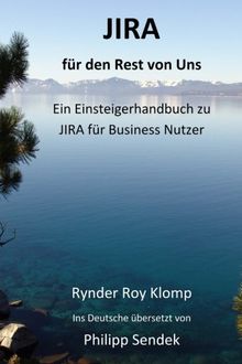JIRA für den Rest von Uns: Ein Einsteigerhandbuch zu JIRA für Business Nutzer