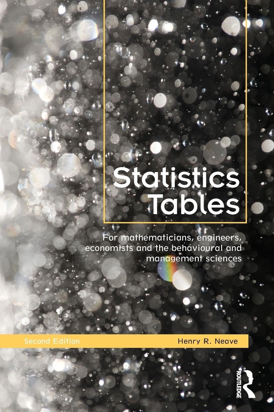 Statistics Tables: For Mathematicians, Engineers, Economists and the Behavioural and Management Sciences