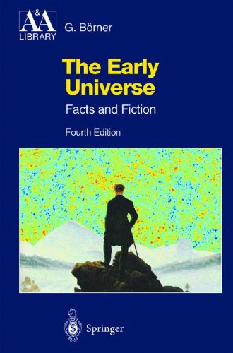 The Early Universe: Facts and Fiction (Astronomy and Astrophysics Library)