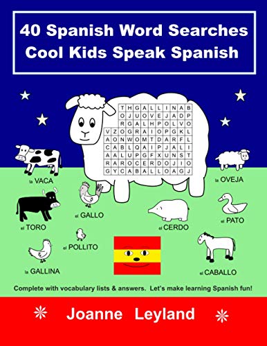 40 Spanish Word Searches Cool Kids Speak Spanish: Complete with vocabulary lists & answers. Let’s make learning Spanish fun!