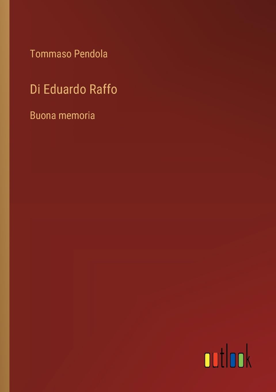 Di Eduardo Raffo: Buona memoria