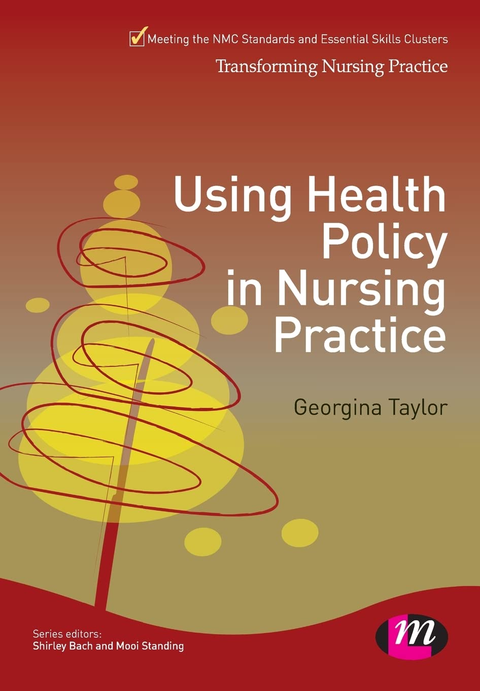 Using Health Policy in Nursing Practice (Transforming Nursing Practice Series)