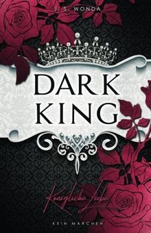 Dark King: Königliche Liebe (Abgeschlossen) (Dark Prince)