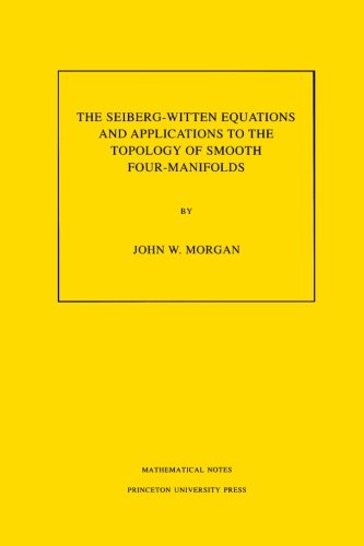The Seiberg-Witten Equations and Applications to the Topology of Smooth Four-Manifolds (Mathematical Notes, Vol. 44)