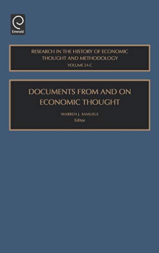 Documents from and on Economic Thought (Research in the History of Economic Thought and Methodology) (RESEARCH IN THE HISTORY OF ECONOMIC THOUGHT AND METHODOLOGY, 24-C)