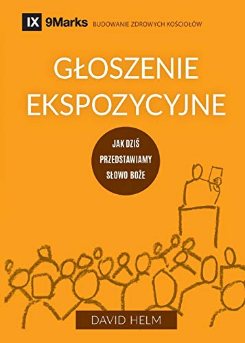 G¿oszenie ekspozycyjne (Expositional Preaching) (Polish): How We Speak God's Word Today (Building Healthy Churches (Polish))