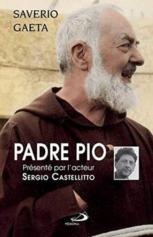 Padre Pio : le mystère du dieu proche : avec une conversation de Sergio Castellitto