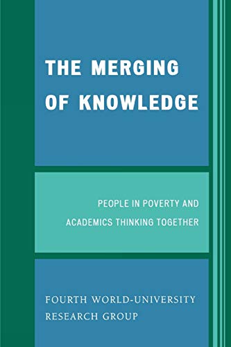 The Merging of Knowledge: People in Poverty and Academics Thinking Together