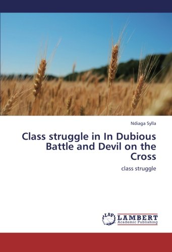 Class struggle in In Dubious Battle and Devil on the Cross: class struggle