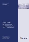 Jena 1806: Vorgeschichte und Rezeption