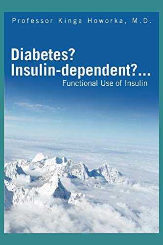 Diabetes? Insulin-dependent?...: Functional Use of Insulin