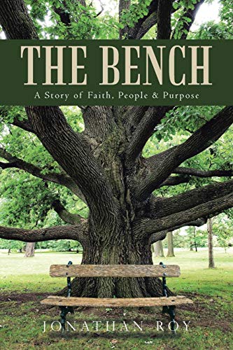 The Bench: A Story of Faith, People & Purpose