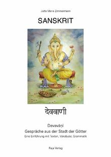 Sanskrit - Devavani. Die Sprache aus der Stadt der Götter. Ein Lehrbuch für Anfänger - Band II
