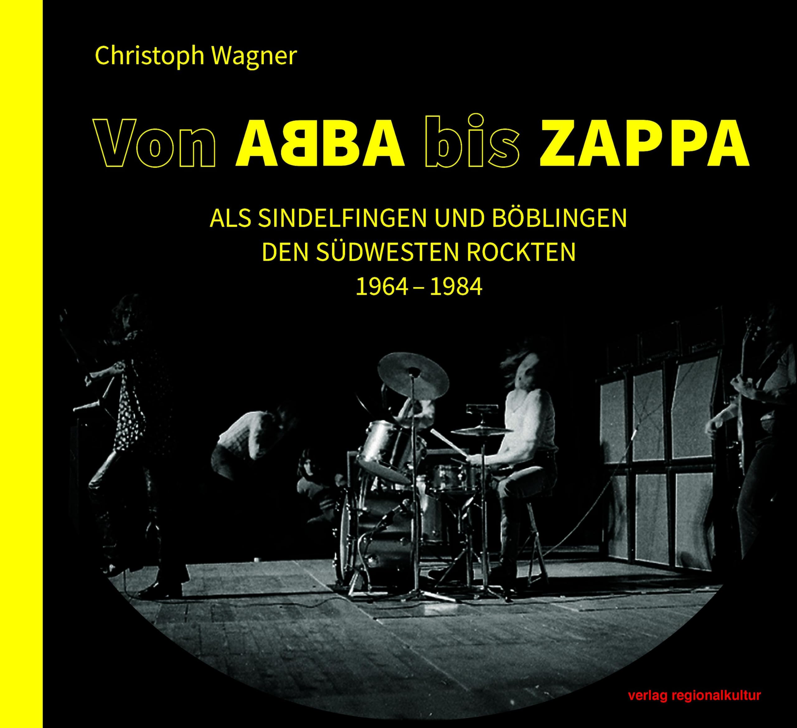 Von ABBA bis ZAPPA: Als Sindelfingen und Böblingen den Südwesten rockten (1964 – 1984)