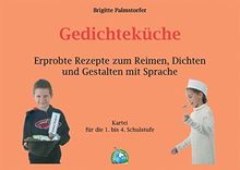 Gedichteküche: Erprobte Rezepte zum Reimen, Dichten und Gestalten mit Sprache von Palmstorfer, Brigitte | Buch | Zustand gut