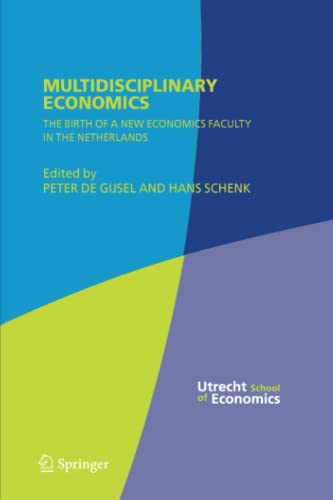 Multidisciplinary Economics: The Birth of a New Economics Faculty in the Netherlands