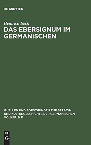 Das Ebersignum im Germanischen: Ein Beitrag zur germanischen Tiersymbolik (Quellen und Forschungen zur Sprach- und Kulturgeschichte der germanischen Völker. N.F., 16, Band 16)