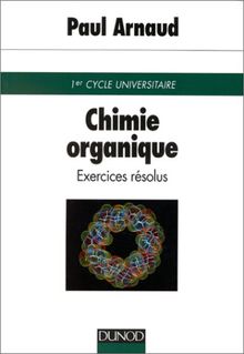 CHIMIE ORGANIQUE. Exercices résolus, 3ème édition