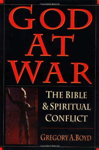 Boyd, Gregory A God At War, The Bible Spiritual Conflict