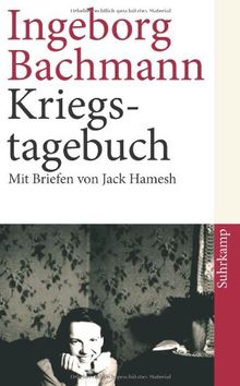 Kriegstagebuch: Mit Briefen von Jack Hamesh an Ingeborg Bachmann (suhrkamp taschenbuch)