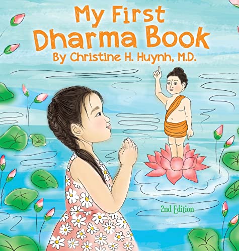 My First Dharma Book: A Children's Book on The Five Precepts and Five Mindfulness Trainings In Buddhism. Teaching Kids The Moral Foundation To Succeed ... the Buddha's Teachings Into Practice, Band 1)