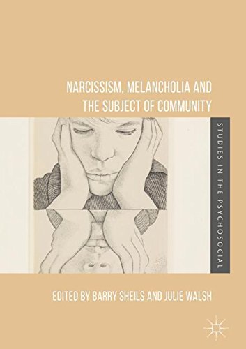 Narcissism, Melancholia and the Subject of Community (Studies in the Psychosocial)