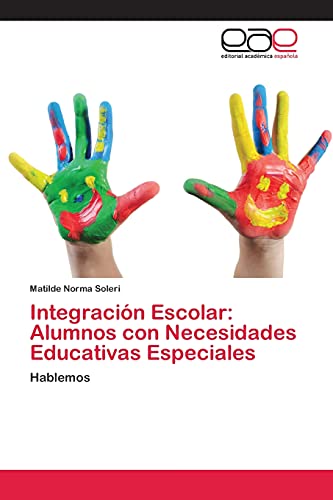 Integración Escolar: Alumnos con Necesidades Educativas Especiales: Hablemos