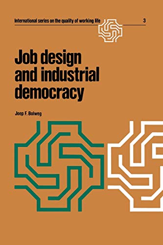 Job design and industrial democracy: The Case Of Norway (International Series on the Quality of Working Life, 3, Band 3)