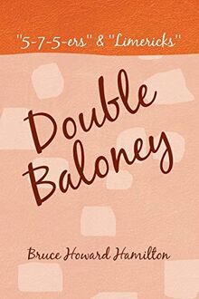 Double Baloney: ''5-7-5-ers'' & ''Limericks''