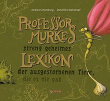 Professor Murkes streng geheimes Lexikon der ausgestorbenen Tiere, die es nie gab