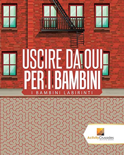 Uscire Da Qui Per I Bambini : I Bambini Labirinti