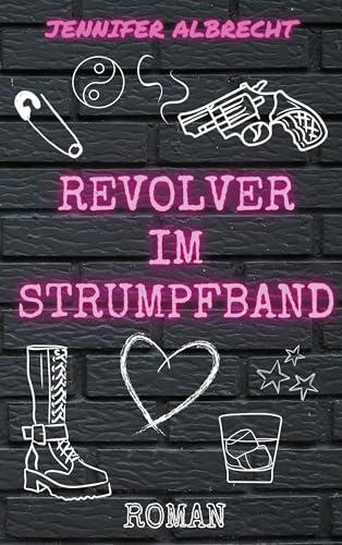 Albrecht, Jennifer: Revolver im Strumpfband
