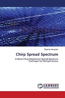 Chirp Spread Spectrum: A Novel Chirp Modulation Spread Spectrum Technique for Multiple Access