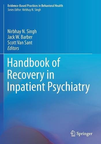 Handbook of Recovery in Inpatient Psychiatry (Evidence-Based Practices in Behavioral Health)