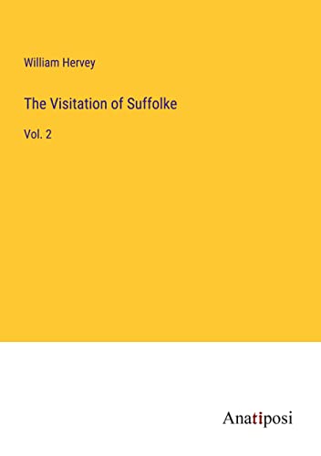 The Visitation of Suffolke: Vol. 2
