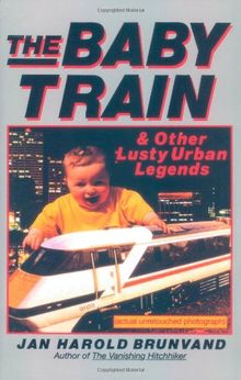 The Baby Train and Other Lusty Urban Legends