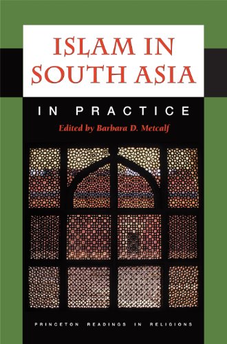 Islam in South Asia in Practice (Princeton Readings in Religions)