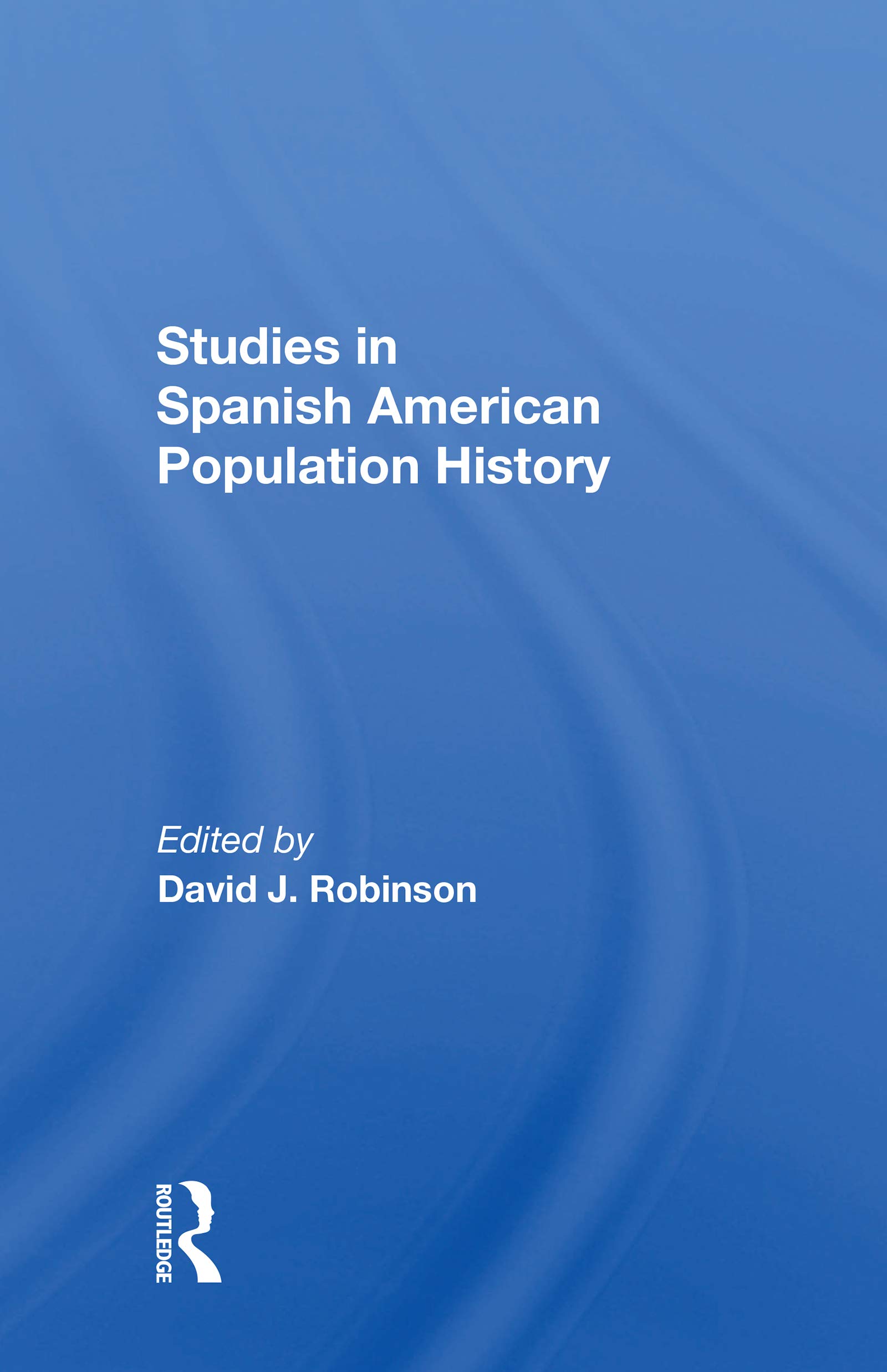 Studies In Spanishamerican Population History
