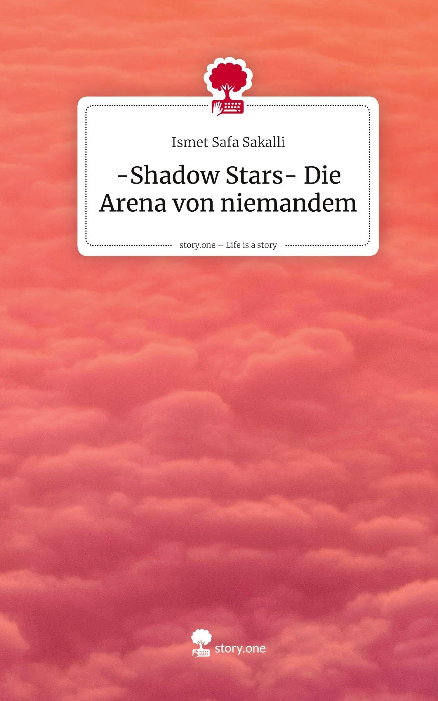 -Shadow Stars- Die Arena von niemandem. Life is a Story - story.one