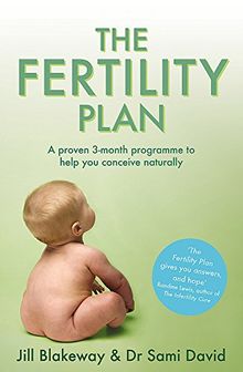 The Fertility Plan: A proven three-month programme to help you conceive naturally