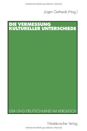 Die Vermessung kultureller Unterschiede: Usa und Deutschland im Vergleich
