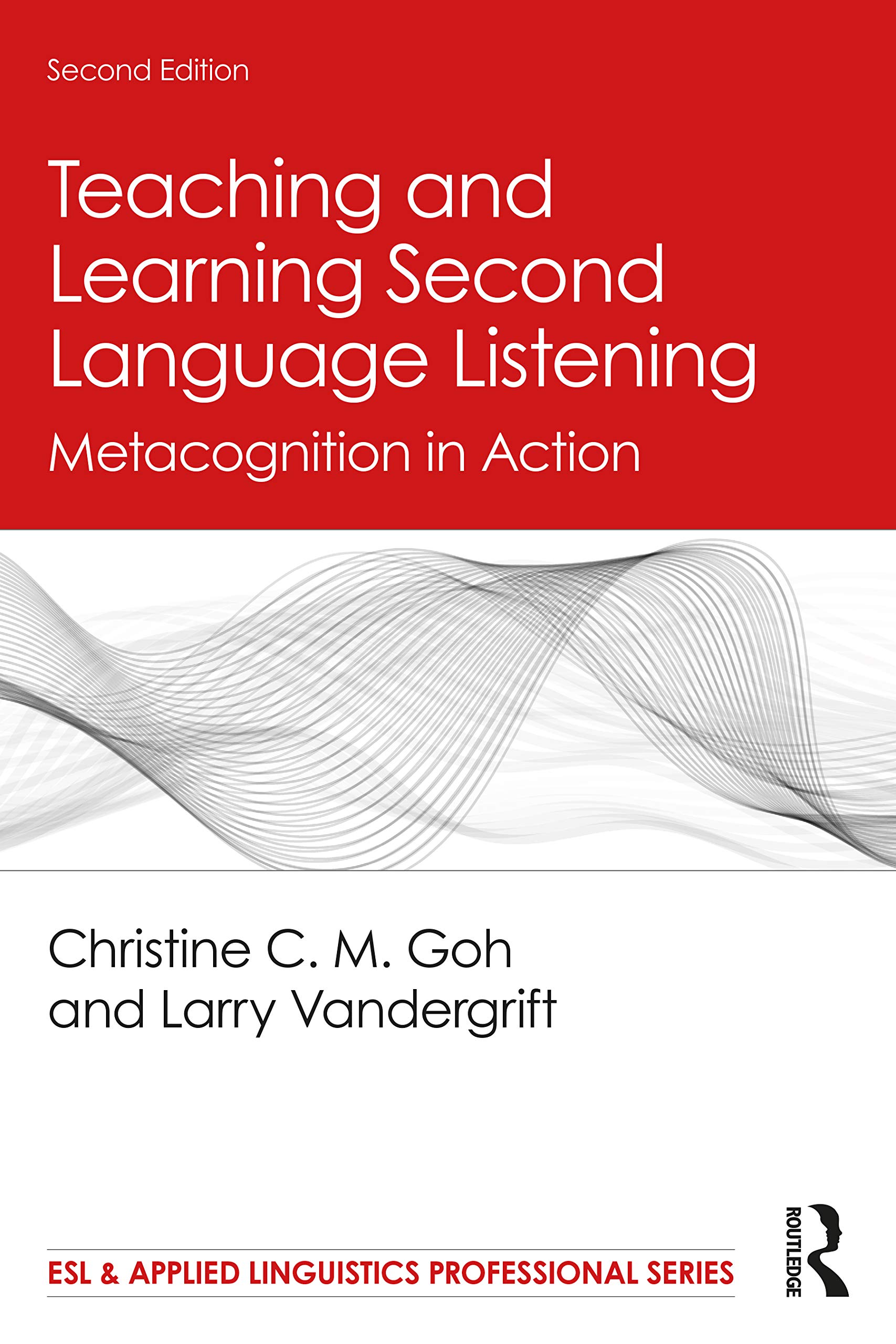 Teaching and Learning Second Language Listening: Metacognition in Action (ESL & Applied Linguistics Professional)